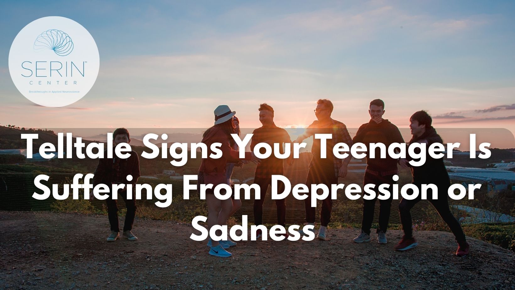 Teenage Sadness or Depression - Serin Center