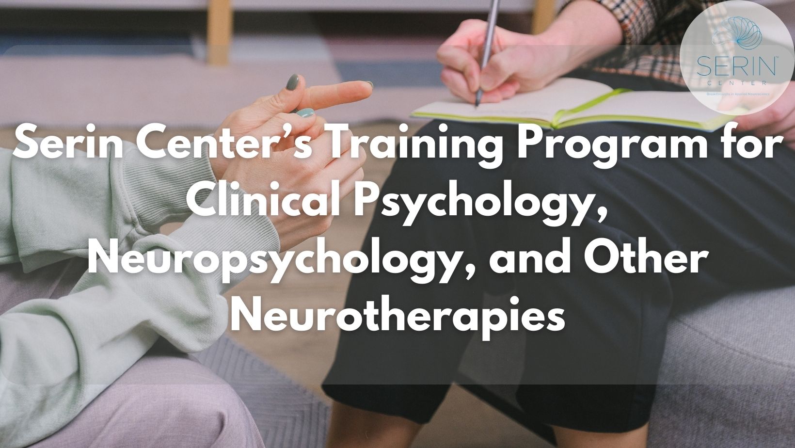A group of Postdoctoral Resident Applications sitting in a room with the words serin center's training program for clinical psychology, neuropsychology, and other.